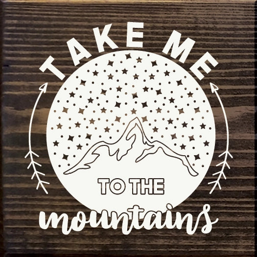 Take Me to the Mountains Wood Sign