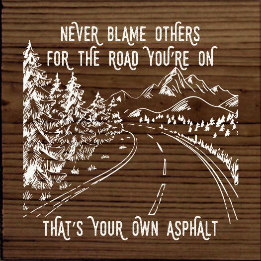 Never Blame Others Wood Sign