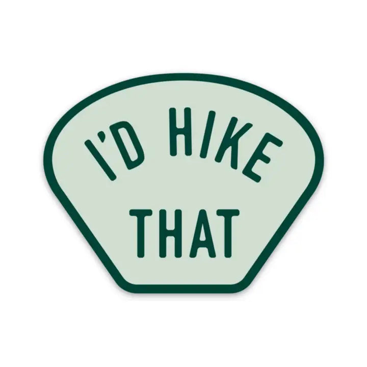 I'd Hike That Sticker