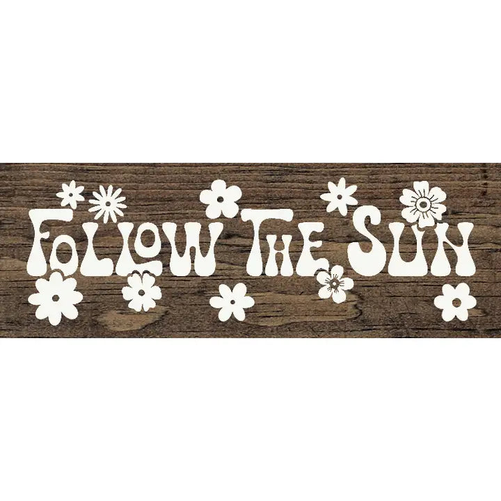 Follow The Sun Wooden Sign