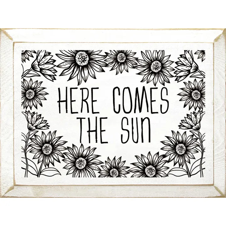 Here Comes The Sun Wooden Sign